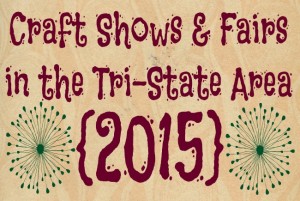 Craft Shows and Fairs in the Tri-State Area 2015