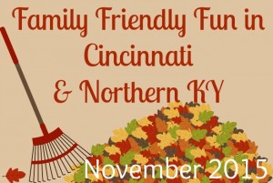 Family Friendly Fun in Cincinnati & NKY November 2015